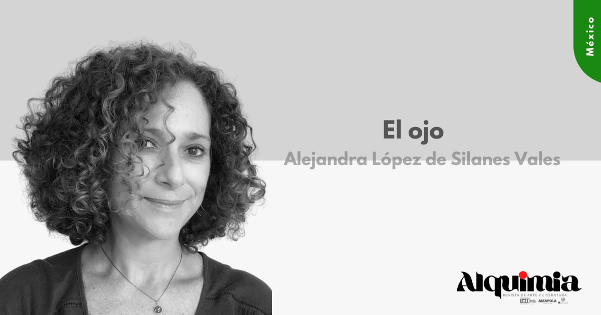El ojo - Alejandra López de Silanes - Revista Alquimia