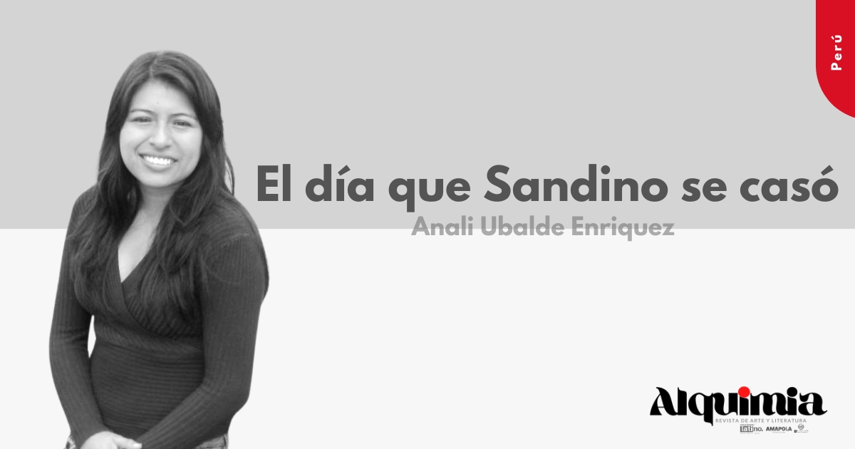 El día que Sandino se casó - Anali Ubalde - Revista Alquimia