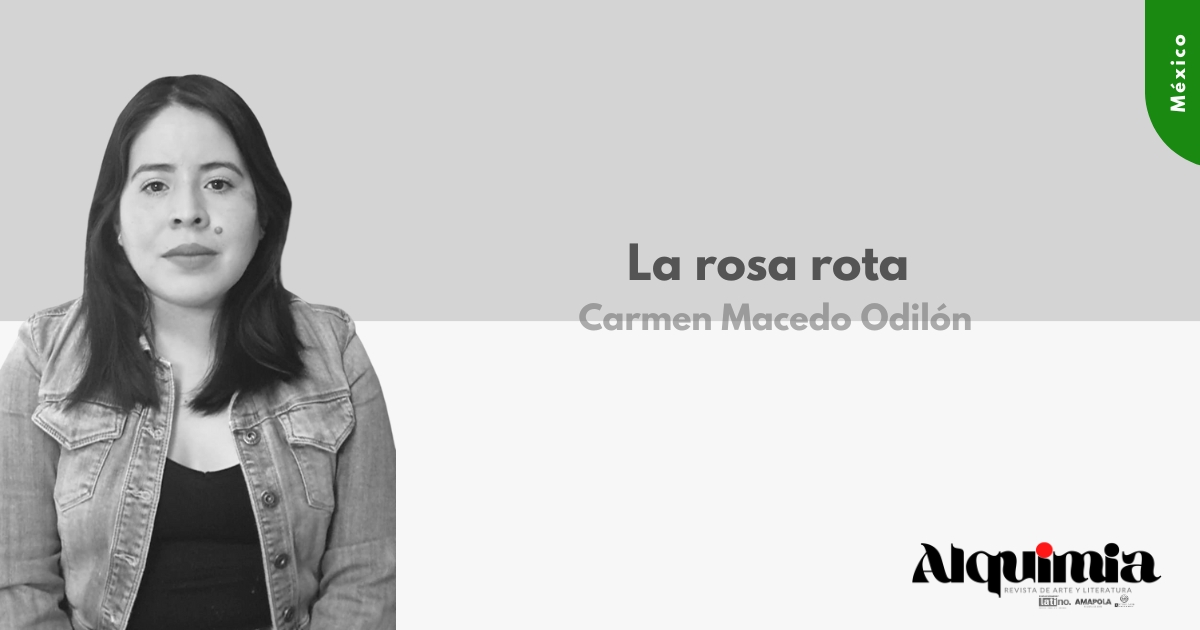 La rosa rota - Carmen Macedo Odilón - Revista Alquimia