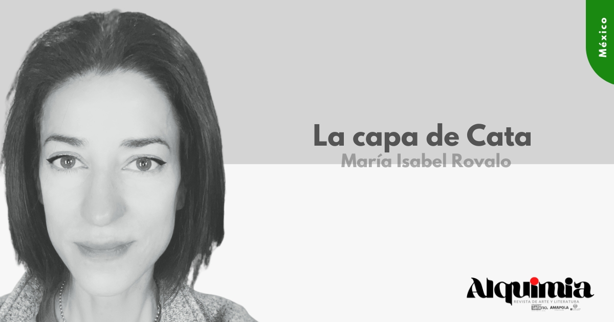 La capa de Cata - María Isabel Rovalo - Revista Alquimia