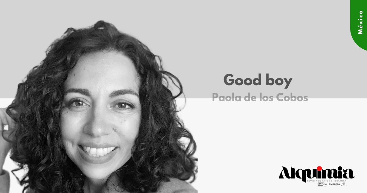 Good boy - Paola de los Cobos - Revista Alquimia